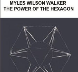 Myles Wilson Walker – The Power of the Hexagon