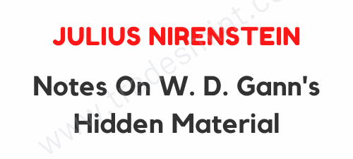 Julius Nirenstein - Notes On W. D. Gann's Hidden Material