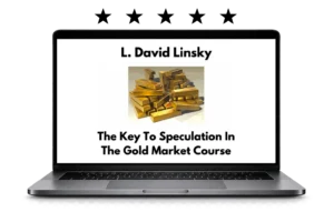 L. David Linsky: The Key To Speculation In The Gold Market - Course